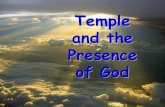 Temple and the Presence of God · PDF fileus through a Son, whom He made heir of ... Temple and the Presence of God 13 ... Cosmic Temple The divine Presence confers