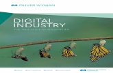 DIGITAL INDUSTRY - Oliver · PDF fileto those created by the introduction of mass production at the beginning of ... But the true value of digital industry will ... FLEXIBLE PRODUCTION