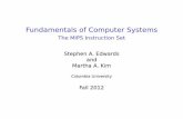 Fundamentals of Computer Systems - Columbia Universitysedwards/classes/2012/3827-fall/mips-isa.pdf · Fundamentals of Computer Systems The MIPS Instruction Set Stephen A. Edwards