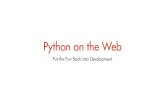 Python on the Web - Pocoomitsuhiko/PythonWebFlask.pdf · Django Flask Pyramid Zope/Plone. The Stack. HTTP Web Server Browser CSS JavaScript HTML WSGI Framework Your App Python. Y