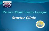 Prince Mont Swim Leagueprincemont.org/officials/2017_PMSL_Starter_Clinic.pdfTone should be conversational, --- not strident: crisp and concise “Invite” the swimmers to swim. Don’t