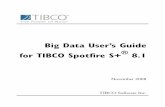 TIBCO Spotfire Big Data User’s Guide - Dartmouth …morgan.dartmouth.edu/Docs/splus-8.1.1/bigdata.pdfBig Data User’s Guide Want to download or create Spotfire S+ packages ... type