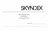 Digital Skinfold Caliper SYSTEM 2 - · PDF file4 SKYNDEX SYSTEM 2 Operating Instructions SKYNDEX SYSTEM 2 is the fastest and easiest to use skinfold caliper on the market today. Familiarize