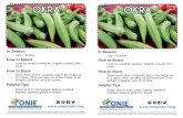 OKRA -   · PDF fileEnjoy okra in many ways: baked, sautéed, roasted, stewed, grilled or diced! July - October Look for small to medium, brightly colored, firm pods