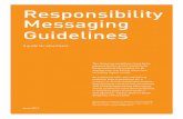 Responsibility Messaging Guidelines - CopyClear · PDF fileResponsibility Messaging Guidelines ... Black – C: 0 M: 0 Y: 0 K: 100 Pantone spot print: ... ROI T-Side 612.6mm wide 24
