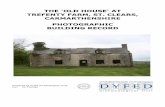 THE 'OLD HOUSE' AT TREFENTY FARM, ST. CLEARS ... · PDF filefarmhouse in relation to the new farm outbuildings. 7 ... Stone with carved moulding. 10 ... The proposal was therefore