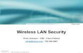 Wireless LAN Security - IIS7proceedings.ndia.org/3690/Tuesday_Breakout_RoomA/CISCO.pdf · Wireless LAN Security Chris Johnson – CSE - Cisco Federal chrisj@cisco.com - 703 484 5661.