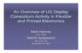 An Overview of US Display Consortium Activity in Flexible ... · PDF fileAn Overview of US Display Consortium Activity in Flexible and Printed Electronics Mark Hartney ... (OLEDs)