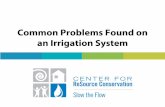 Common Problems Found on an Irrigation System · PDF filesprinkler system – Poorly placed heads . Why is this a problem? Water is not reaching the ... Common Problems Found on an