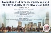 Evaluating the Fairness, Impact, Use and Predictive ... the Fairness, Impact, Use and Predictive Validity of the New MCAT Exam Catherine Lucey, MD. Vice Dean for Education University