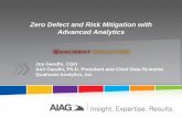 Zero Defect and Risk Mitigation with Advanced …admin.aiag.org/docs/uploads/events/presentations/S15QUALITY/ZERO...Zero Defect and Risk Mitigation with Advanced Analytics Joy Gandhi,