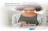 Salesforce Commerce Cloud · PDF fileA Unified Platform for Omni-Channel Commerce Shoppers today expect a unified experience: consistent interactions wherever, whenever, and however