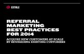 REFERRAL MARKETING BEST PRACTICES FOR 2014 -  · PDF fileACQUIRE NEW CUSTOMERS AT SCALE BY REWARDING EXISTING CUSTOMERS REFERRAL MARKETING BEST PRACTICES FOR 2014 . ... Tactics