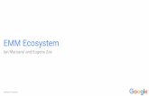 EMM Ecosystem - Google Cloud Ecosystem... · Proprietary + Confidential Android EMM ecosystem Transparency Straightforward visibility into EMM feature support, according to Google.