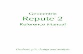 Geocentrix Repute 2 - Ottegroupottegroup.com/wp-content/uploads/Repute-2-Reference-Manual-Mar2014.pdfCustom Eurocode 7 21 ... There are three tutorials dealing with single pile design