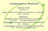 Compound or Mixture? - Welcome to Our Class Websitedrweemsscience.weebly.com/uploads/5/7/8/2/57827403/compound_or... · Compounds –Pure substance composed of two or more elements