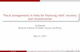 Fiscal arrangements in India for financing relief ... Patnaik.pdf · Fiscal arrangements in India for nancing relief, recovery and reconstruction ... 5Duties on goods like Pan Masala,