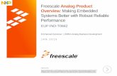 Making Embedded Systems Better with Robust Reliable ...cache.freescale.com/files/training/doc/dwf/EUF-IND-T0662.pdf · TM External Use Freescale Analog Product Overview: Making Embedded