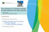 The influence of climate change at high altitude and high ... · PDF fileThe influence of climate change at high altitude and high latitude ... -> Increases very likely in high latitudes