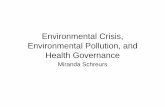 Environmental Crisis, Environmental Pollution, and · PDF file · 2011-09-13Environmental Pollution, and Health Governance ... severe environmental degradation. Rivers on Fire. ...