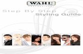 Step By Step - Wahl. · PDF fileStep By Step Styling Guide Style 1: Night Out (Ugur) 4-5 Style 2: Chic Sophisticate (Vanessa) 6-7 Style 3: Business Casual (Max) 8-9 Style 4: Wild Child