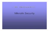 Mikrotik Security - Greg Sowellgregsowell.com/classes/mtk-security/GregSowell-mikrotik-security.pdf · Tools -> Btest Server • By default the bandwidth test server is enabled. Be