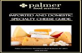 IMPORTED AND DOMESTIC SPECIALTY CHEESE Specialty Cheese Guide.IMPORTED AND DOMESTIC SPECIALTY CHEESE GUIDE ... making of this cheese. ... It is a vegetarian cheese made from cow's