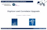 Digitizer and Correlator Upgrade - · PDF fileB. Quertier ALMA Developer’s Workshop May 25 – 26 2016 Digitizer and Correlator Upgrade 3 Electronics group from LAB: • delivered