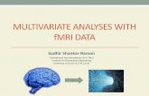 Multivariate Analyses with fMRI  · PDF fileMULTIVARIATE ANALYSES WITH fMRI DATA ... Bayes in SPM Generative Embedding Modelling ... Bishop (2006), Pitt & Miyung (2002),