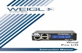 Weigl Pro I/O · PDF fileWeigl Pro I/O's have been tested to comply with FCC and ... GmbH & Co KG or Weigl Works, ... NETWORK USB for Control and Configuration