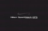 The Nike+ SportWatch GPS User’s Guidesupport-en-us.nikeplus.com/.../SportWatchGPS_Manual_Online_en.pdf · The Nike+ SportWatch GPS User’s Guide 2 After Your Run 30 Reviewing Your
