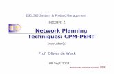 Network Planning Techniques: CPM-PERT - … Planning Techniques: CPM-PERT Prof. Olivier de Weck Lecture 2 9/9/2003 - ESD.36J SPM 2 +-Today’s Agenda Overview of PM methods and tools