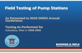 Field Testing of Pump Stations - Ohio Water … 20100616_Field Testing of Pump Stations...Field Testing of Pump Stations ... • Operating point off of best efficiency point. Performance