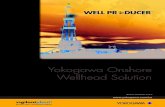 Yokogawa Onshore Wellhead Solutioncdn2.us.yokogawa.com/Yokogawa_Onshore_Wellhead... · Yokogawa Onshore Wellhead Solution TM. ... to 12 meter runs together with choke valve control,