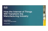 How the Internet of Things Will Transform the ... · PDF fileHow the Internet of Things Will Transform the Manufacturing Industry ... Process Data Things ... Abundant data from the