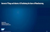 Internet of Things and Industry 4.0 facilitating the ... · PDF fileInternet of Things Connected via one ... » All things and devices » Manufacturing industries ... Process Optimization