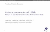 Variance components and LMMs - kustaff.pubhealth.ku.dk/~jufo/courses/repeated14/varcomps2014.pdf · university of copenhagen department of biostatistics FacultyofHealthSciences Variance