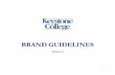 BRAND GUIDELINES - Keystone College BRAND GUIDELINES For almost 150 years, Keystone College has provided an outstanding education in a caring and supportive environment to our students.