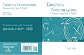 Targeting Pronunciation Targeting Pronunciation ... Pronunciation Communicating Clearly in English SECOND EDITION Sue F. Miller When ordering textbooks, please consider these value