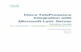 Cisco Telepresence Integration with Microsoft Lync · PDF fileCisco TelePresence Integration with Microsoft Lync ... Telepresence and Video Conferencing with Microsoft Lync. ... tools