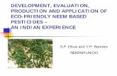 DEVELOPMENT, EVALUATION, PRODUCTION …neem.tea-nifty.com/neem/files/12. Dr.Yash.Pal. Ramdev.pdfS.P. Dhua and Y.P. Ramdev ... ¾Scientific Trials to assess pest and yield impacts of