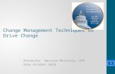 Change Management Techniques to Drive Change - …californiapayroll.org/images/downloads/CP… · PPT file · Web view · 2016-09-30One way communication alone isn’t effective,