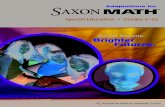 Special Education • Grades 3–12 Better Results. Brighter ... · PDF fileB Saxon Math: Better Results. Brighter Futures. Students learn mathematics not only by watching or listening