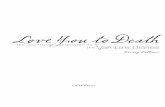 Love You to Death: The Unofficial Companion to the … “I was given a call by some people who wanted a trilogy of vampire books [ . . . ] and they said that they wanted me, within