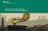How to Become a Lean Champion - Boston Consulting Group · PDF file2 How to Become a Lean Champion ... At the second level of maturity, companies establish a lean production system