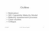 Motivation • SEI Capability Maturity Model • Maturity ... · PDF file• SEI Capability Maturity Model • Maturity assessment process ... The SEI Capability Maturity Model Results