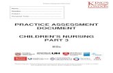 PRACTICE ASSESSMENT DOCUMENT … Assessment Document PRACTICE ASSESSMENT DOCUMENT CHILDREN’S NURSING PART 3 BSc Please keep your Practice Assessment Document with you at all times