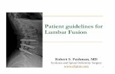 Patient guidelines for Lumbar Fusion -  · PDF filePatient guidelines for Lumbar Fusion Robert S. Pashman, MD Scoliosis and Spinal Deformity Surgery 10/20/2014   1