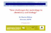 Martin Milton: 'New challenges for metrology in chemistry ... · PDF file“New challenges for metrology in chemistry and biology” Dr Martin Milton Director, BIPM 9th October 2013