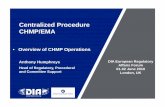 Centralized Procedure CHMP/EMA. tony humphreys.pdf · Centralized Procedure CHMP/EMA ... - Oral Explanation slides provided by company ... Bi fi Planning Input Availability Briefings: